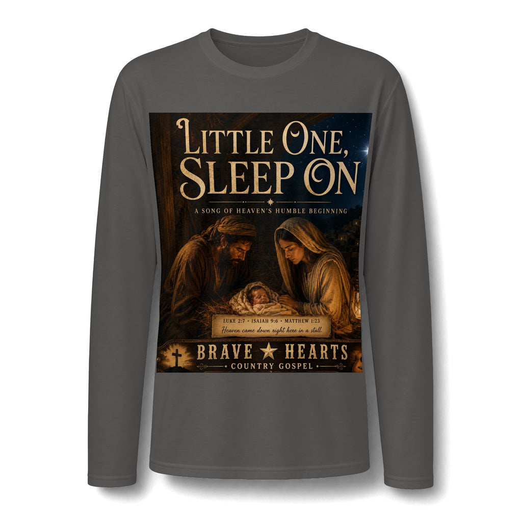 Little One, Sleep On-Brave Hearts Country Gospel Long Sleeve T-Shirt