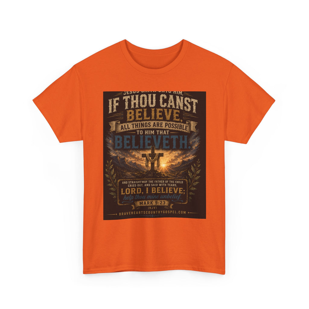 If Thou Canst Believe, All Things Are Possible — Brave Hearts Country Gospel T-Shirt