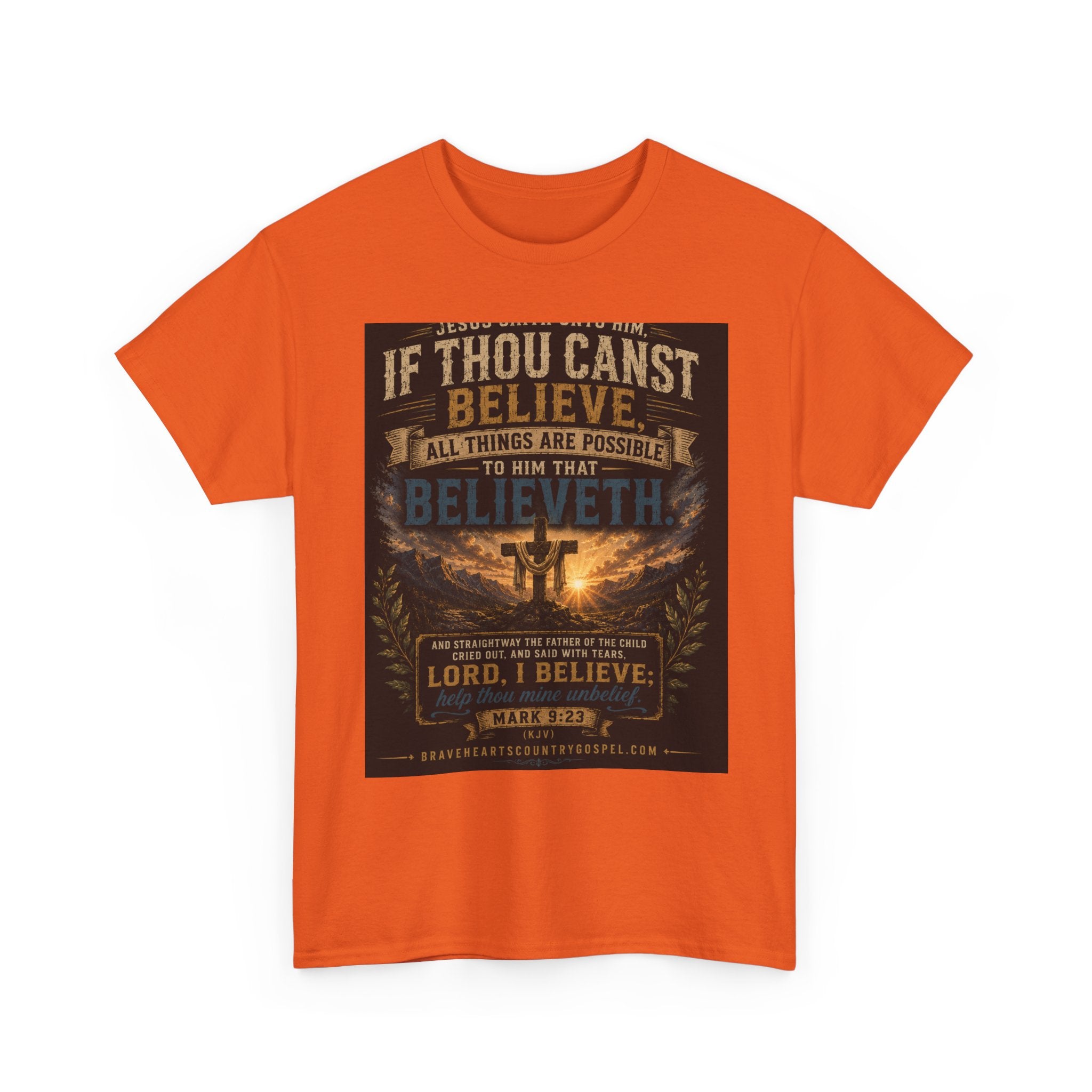 If Thou Canst Believe, All Things Are Possible — Brave Hearts Country Gospel T-Shirt