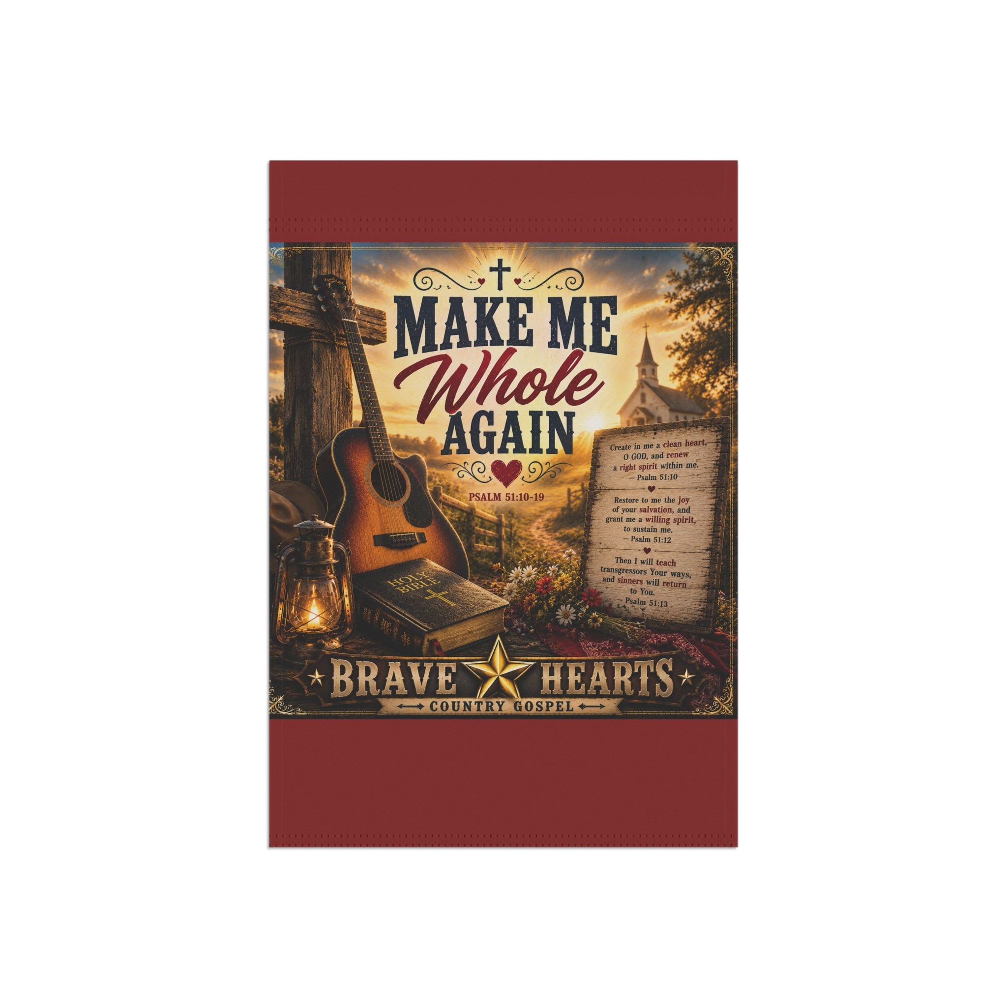 Make Me Whole Again — Brave Hearts Country Gospel Garden Flag