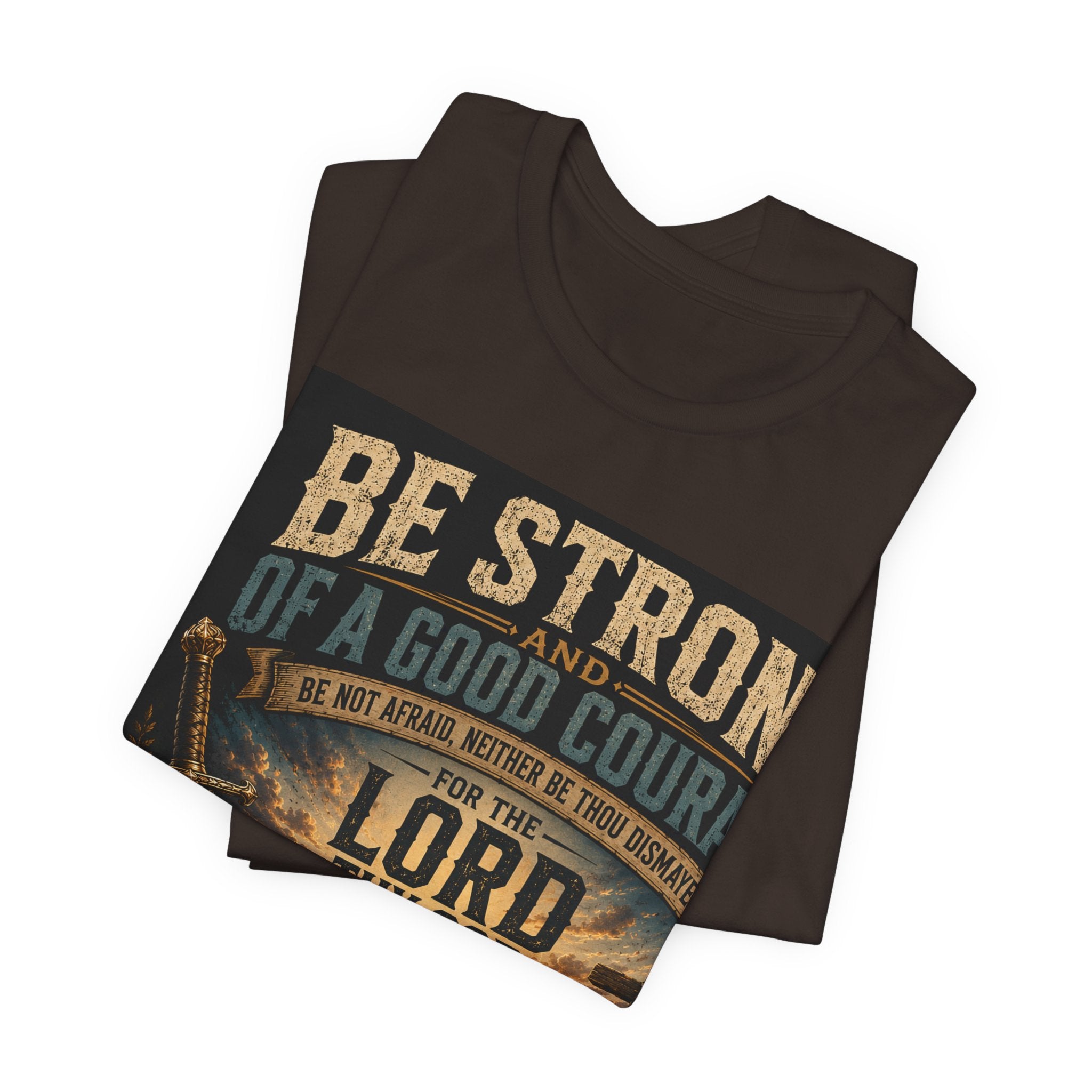 Be Strong and of a Good Courage — Brave Hearts Country Gospel T-Shirt