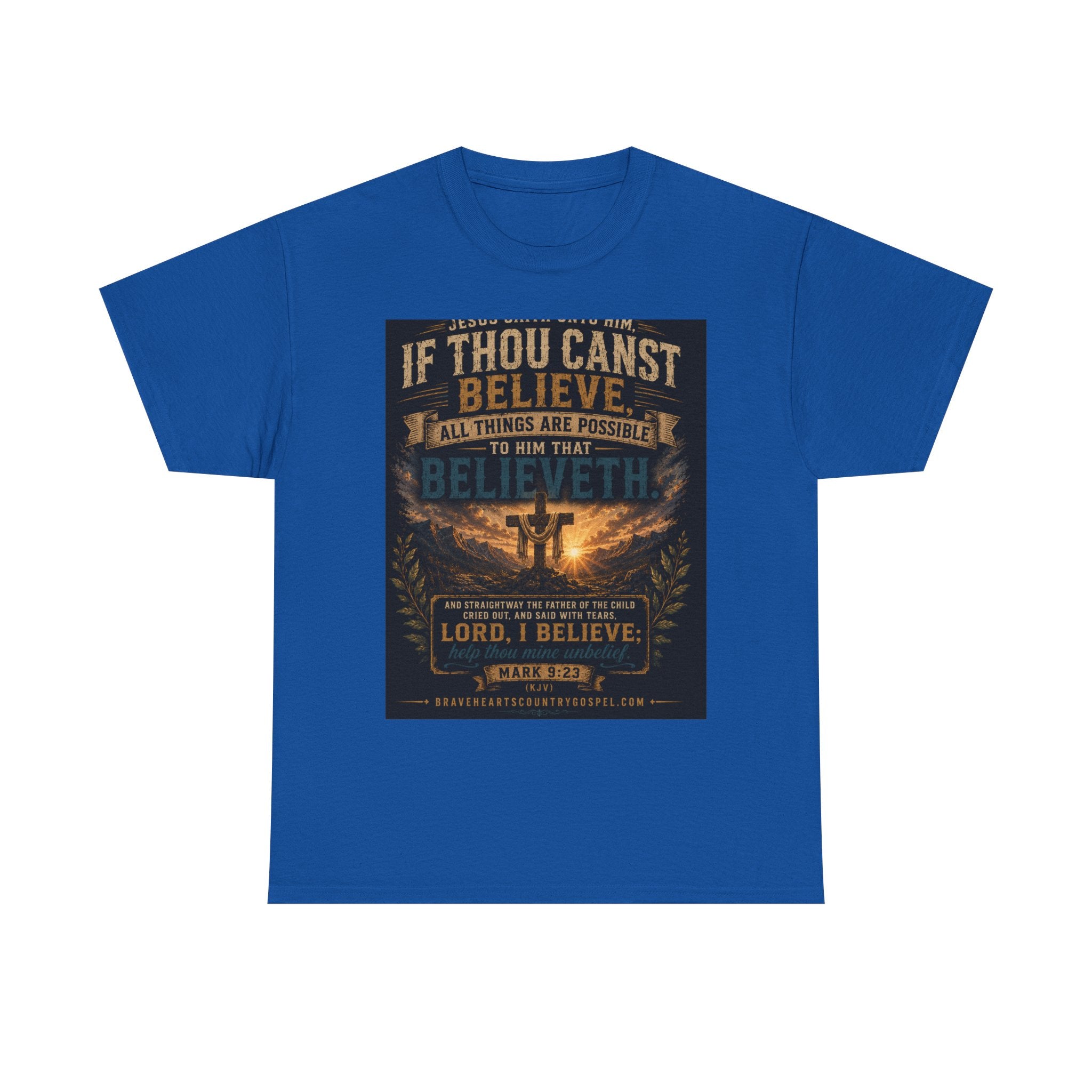 If Thou Canst Believe, All Things Are Possible — Brave Hearts Country Gospel T-Shirt