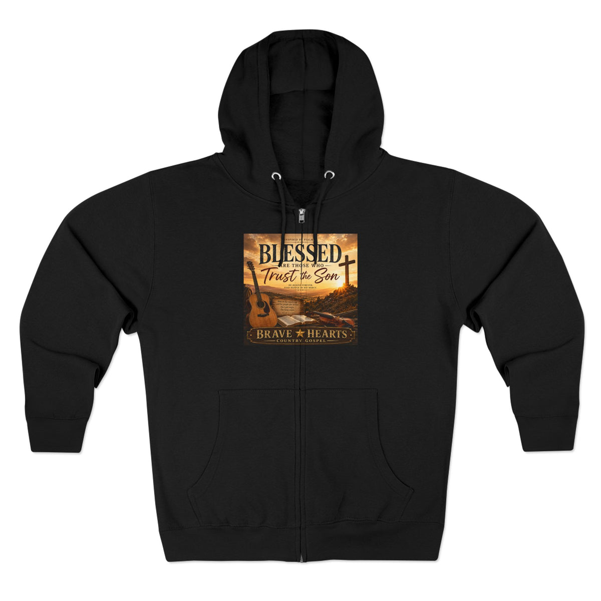 Blessed Are Those Who Trust The Son - Brave Hearts Country Gospel ZIP Hoodie