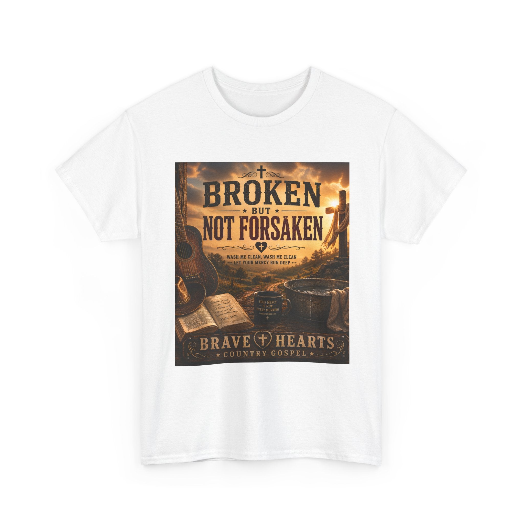 Broken But Not Forsaken — Brave Hearts Country Gospel T-Shirt