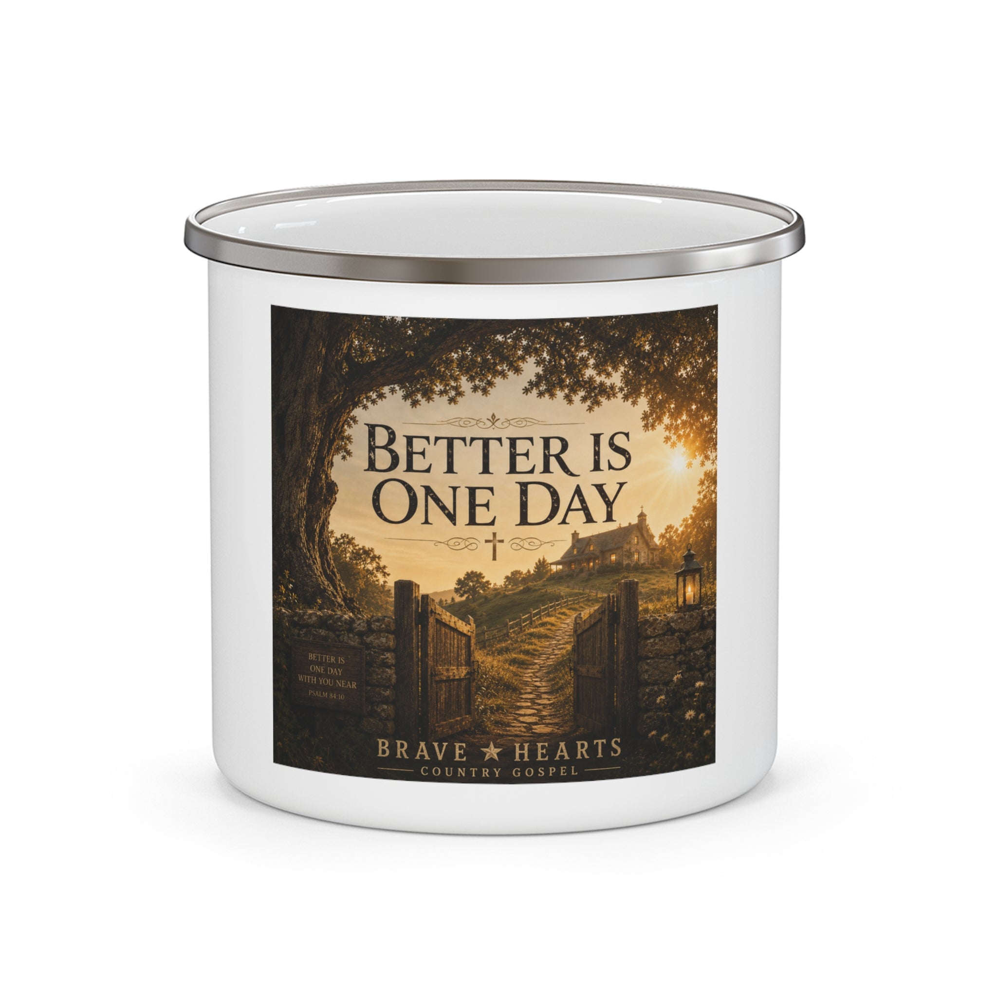 Better Is One Day — Brave Hearts Country Gospel Enamel Camping Mug
