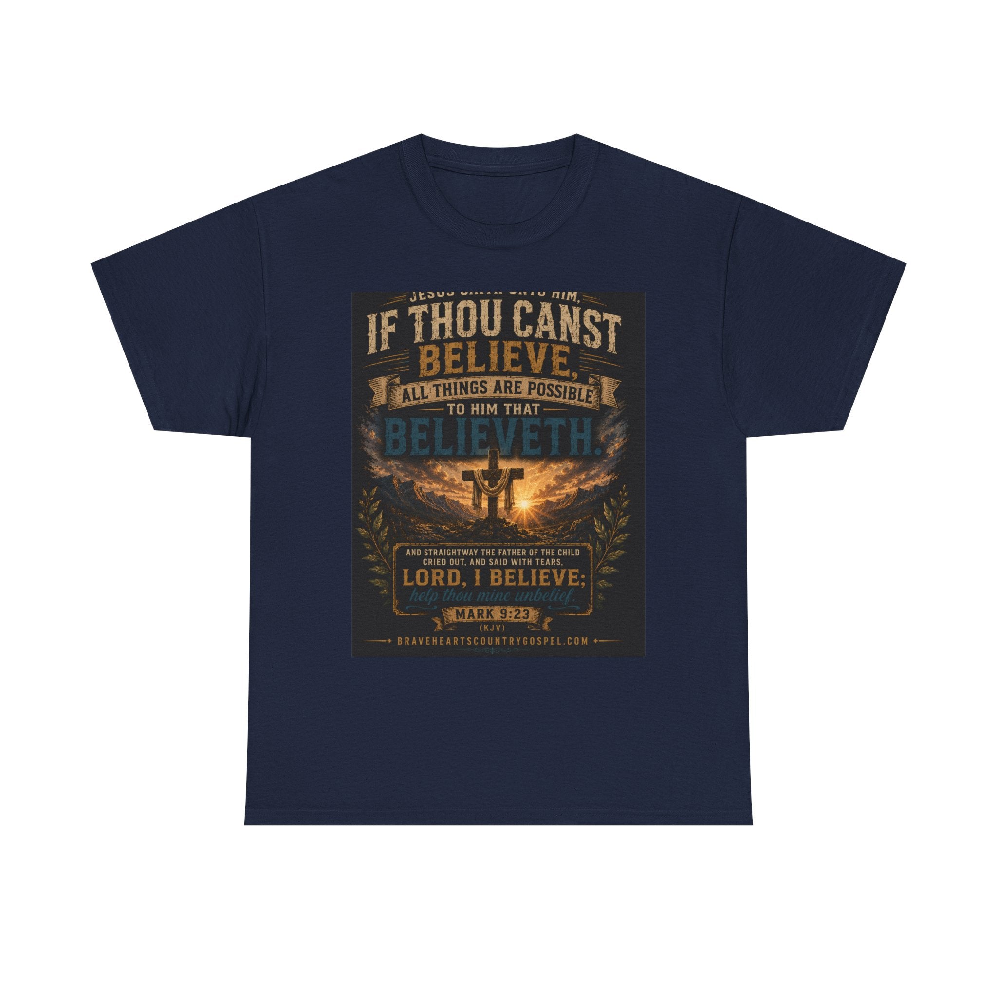 If Thou Canst Believe, All Things Are Possible — Brave Hearts Country Gospel T-Shirt
