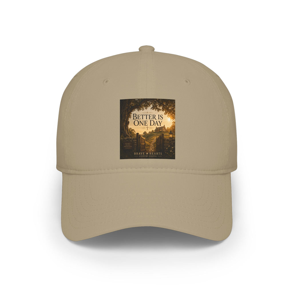 Better Is One Day — Brave Hearts Country Gospel Cap