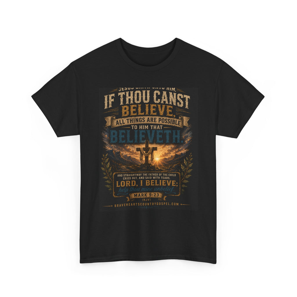 If Thou Canst Believe, All Things Are Possible — Brave Hearts Country Gospel T-Shirt