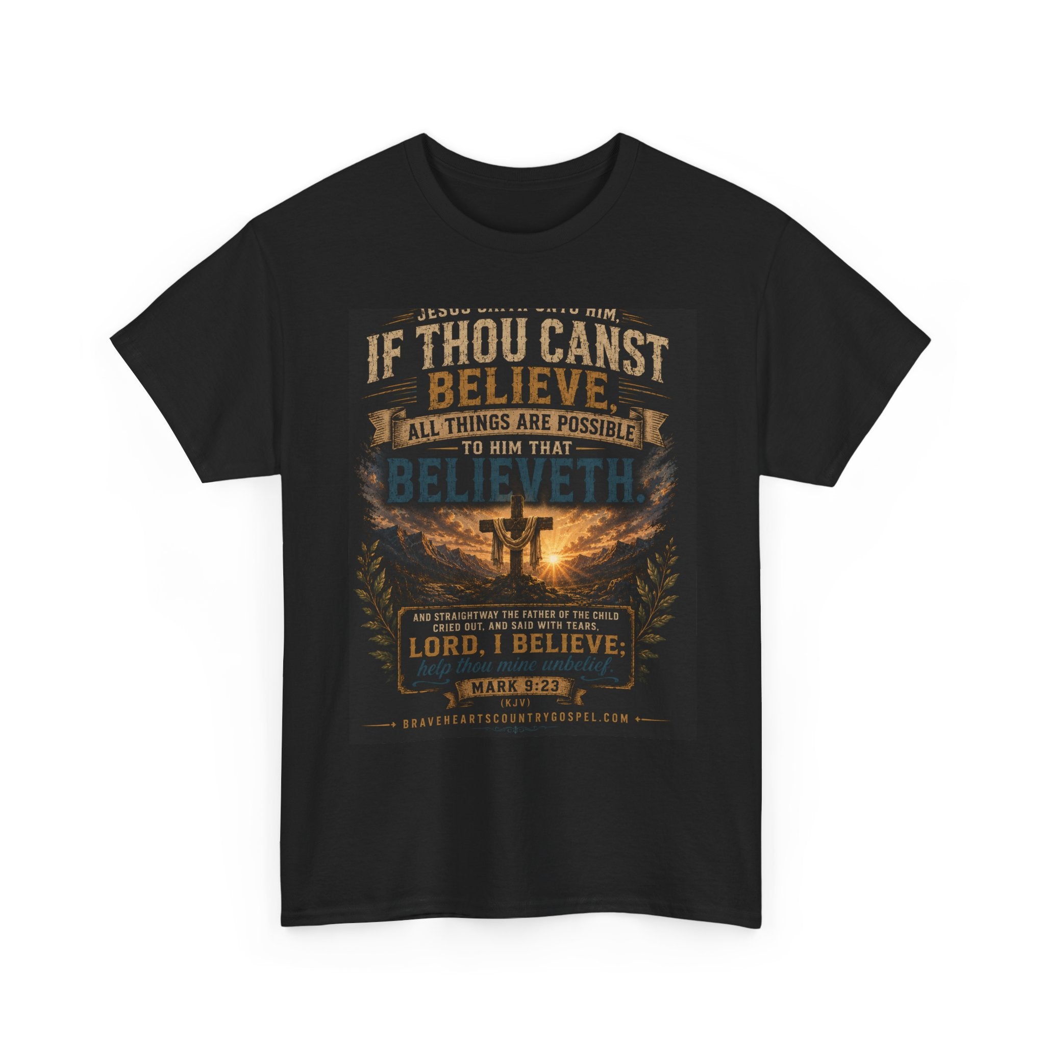 If Thou Canst Believe, All Things Are Possible — Brave Hearts Country Gospel T-Shirt