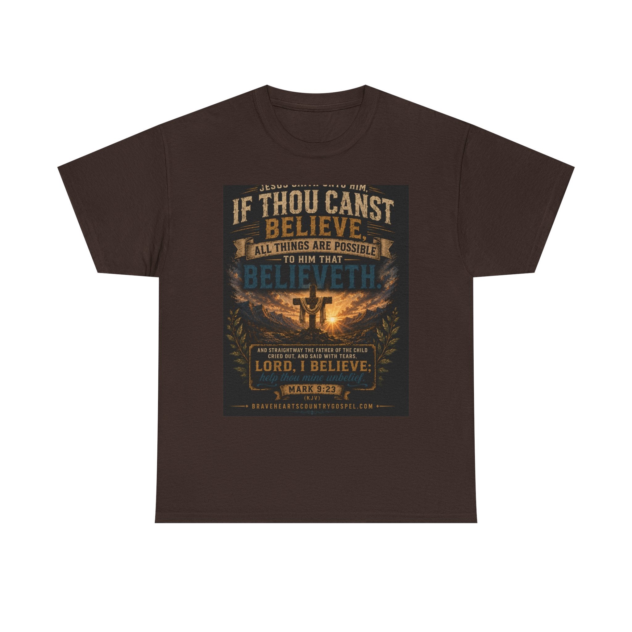 If Thou Canst Believe, All Things Are Possible — Brave Hearts Country Gospel T-Shirt