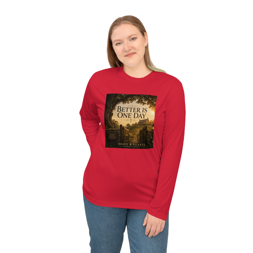 Better Is One Day - Brave Hearts Country Gospel Long Sleeve T-Shirt