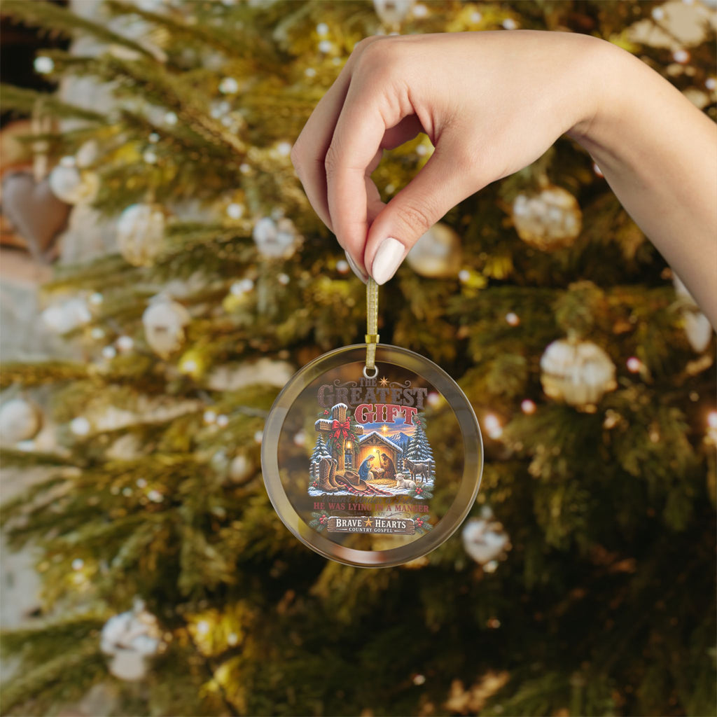 The Greatest Gift - Brave Hearts Country Gospel Glass Christmas Ornaments