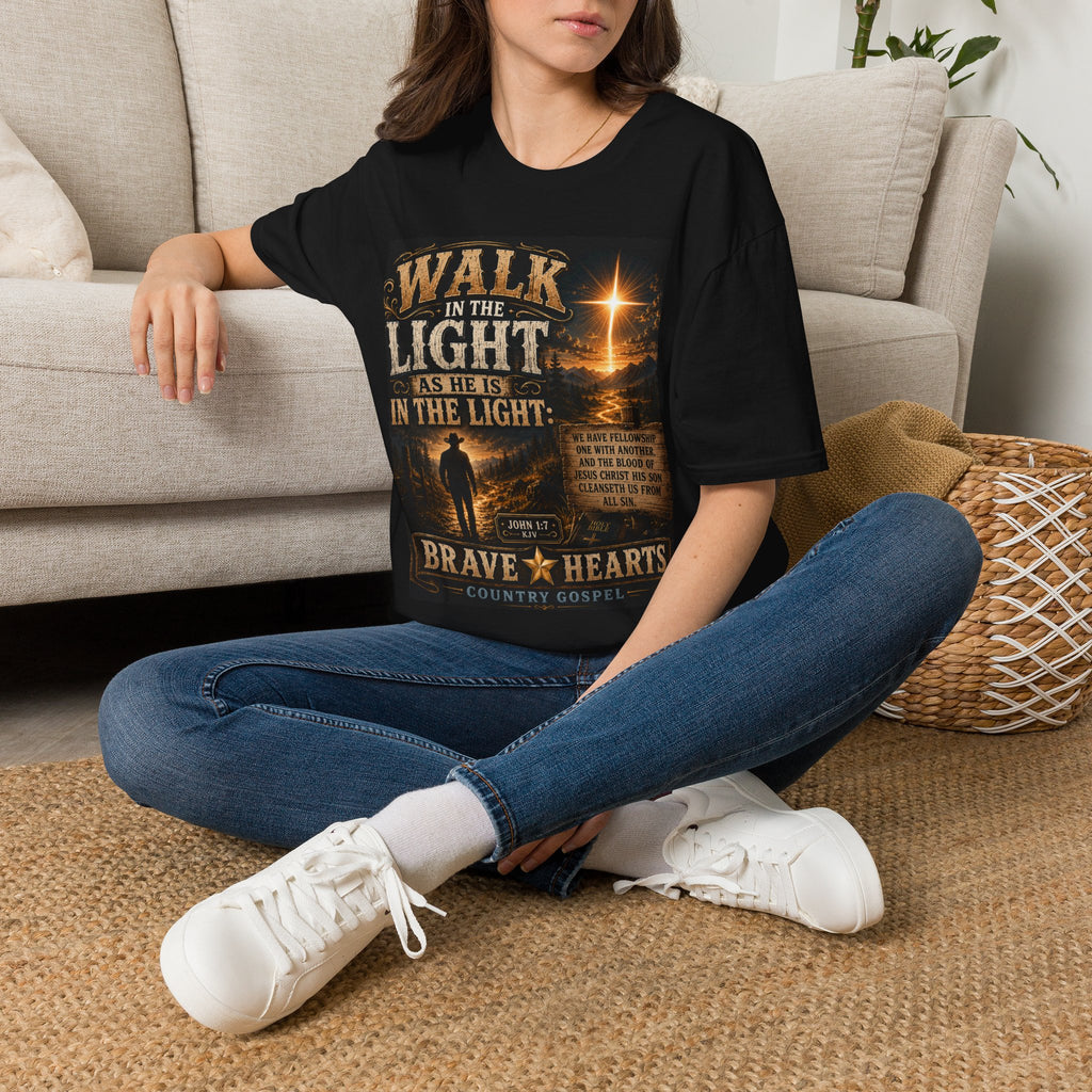 Walk in the Light as He Is in the Light — Brave Hearts Country Gospel T-Shirt