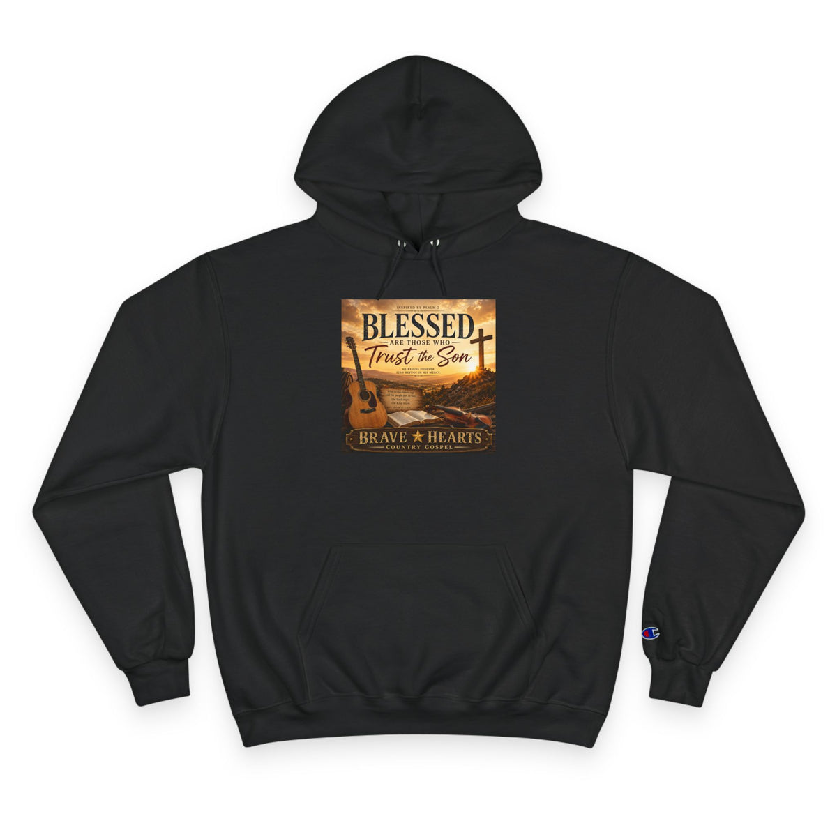 Blessed Are Those Who Trust In The Son - Brave Hearts Country Gospel Hoodie