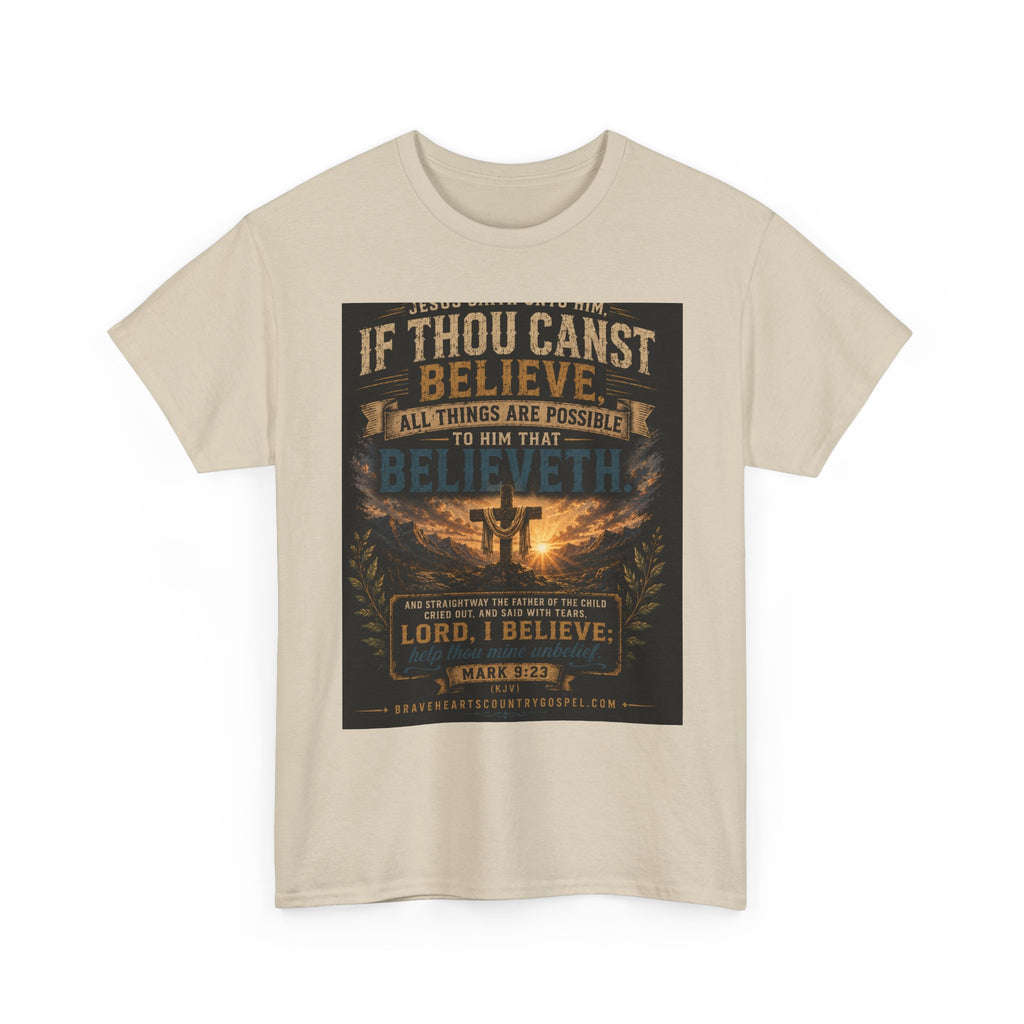 If Thou Canst Believe, All Things Are Possible — Brave Hearts Country Gospel T-Shirt