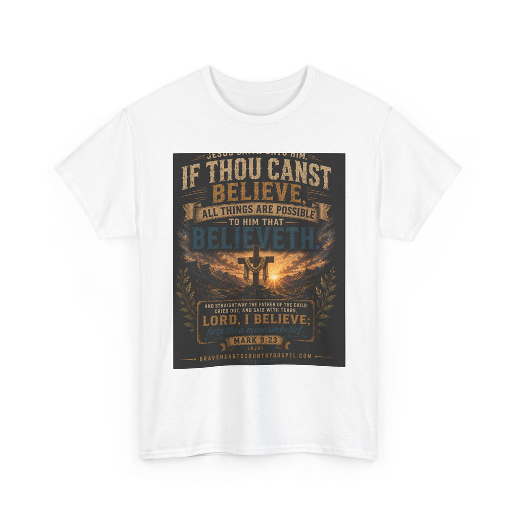 If Thou Canst Believe, All Things Are Possible — Brave Hearts Country Gospel T-Shirt