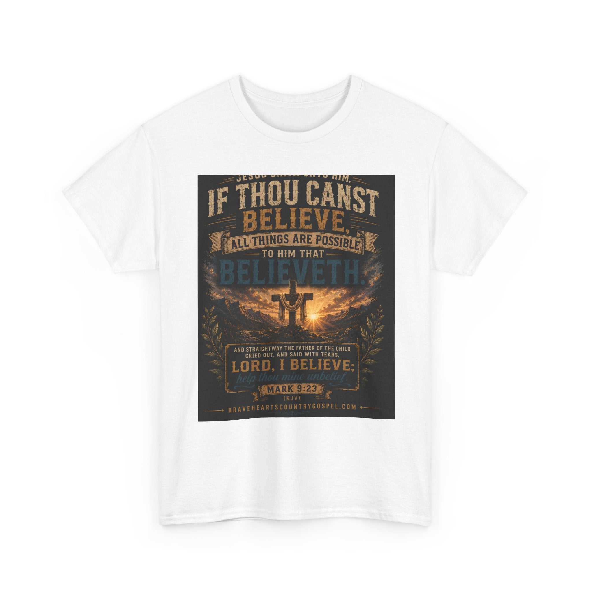 If Thou Canst Believe, All Things Are Possible — Brave Hearts Country Gospel T-Shirt