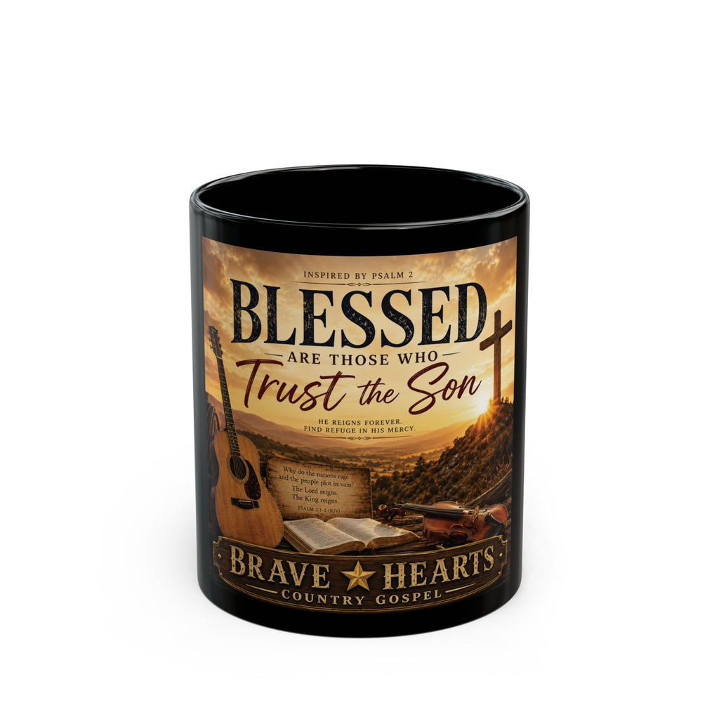 Blessed Are Those Who Trust the Son - Brave Hearts Country Gospel Mug