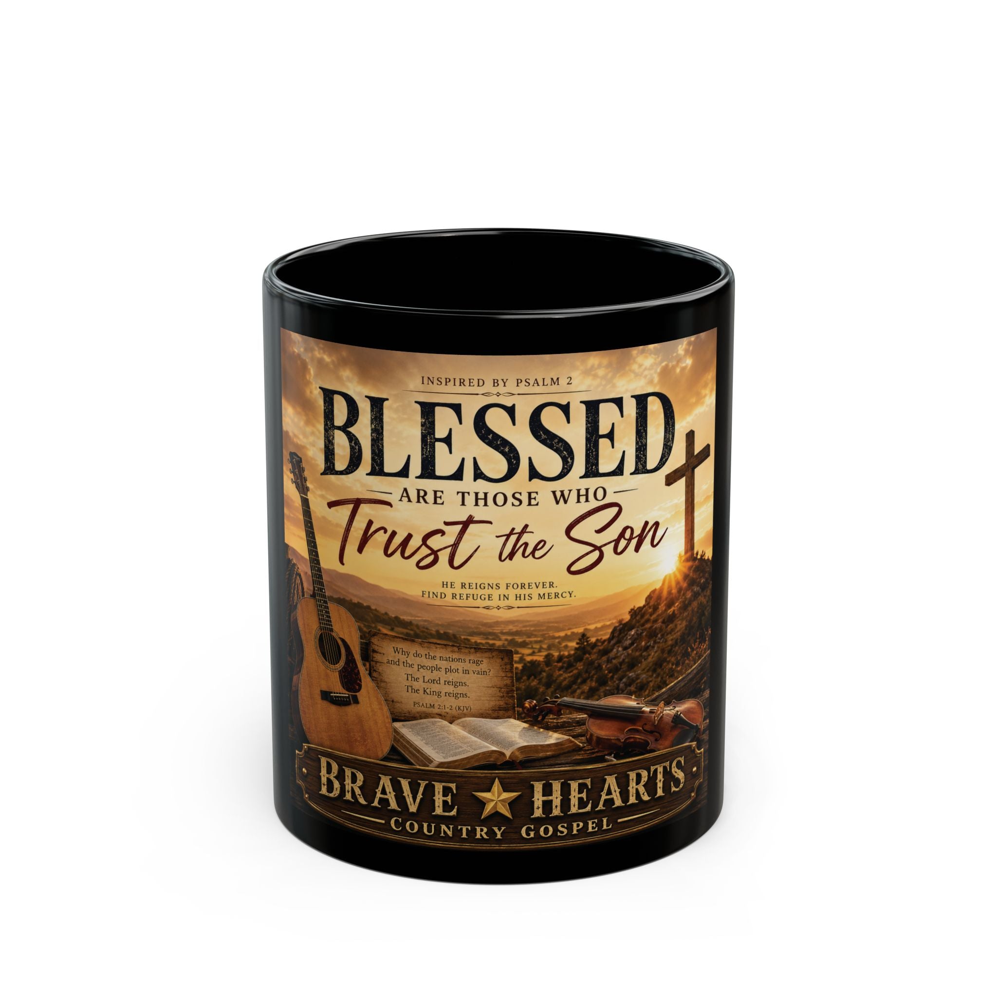 Blessed Are Those Who Trust the Son - Brave Hearts Country Gospel Mug