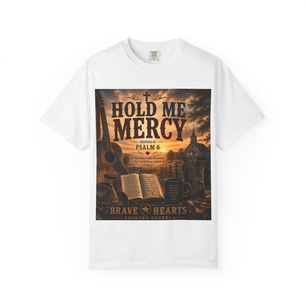 Hold Me Mercy — Brave Hearts Country Gospel T-Shirt