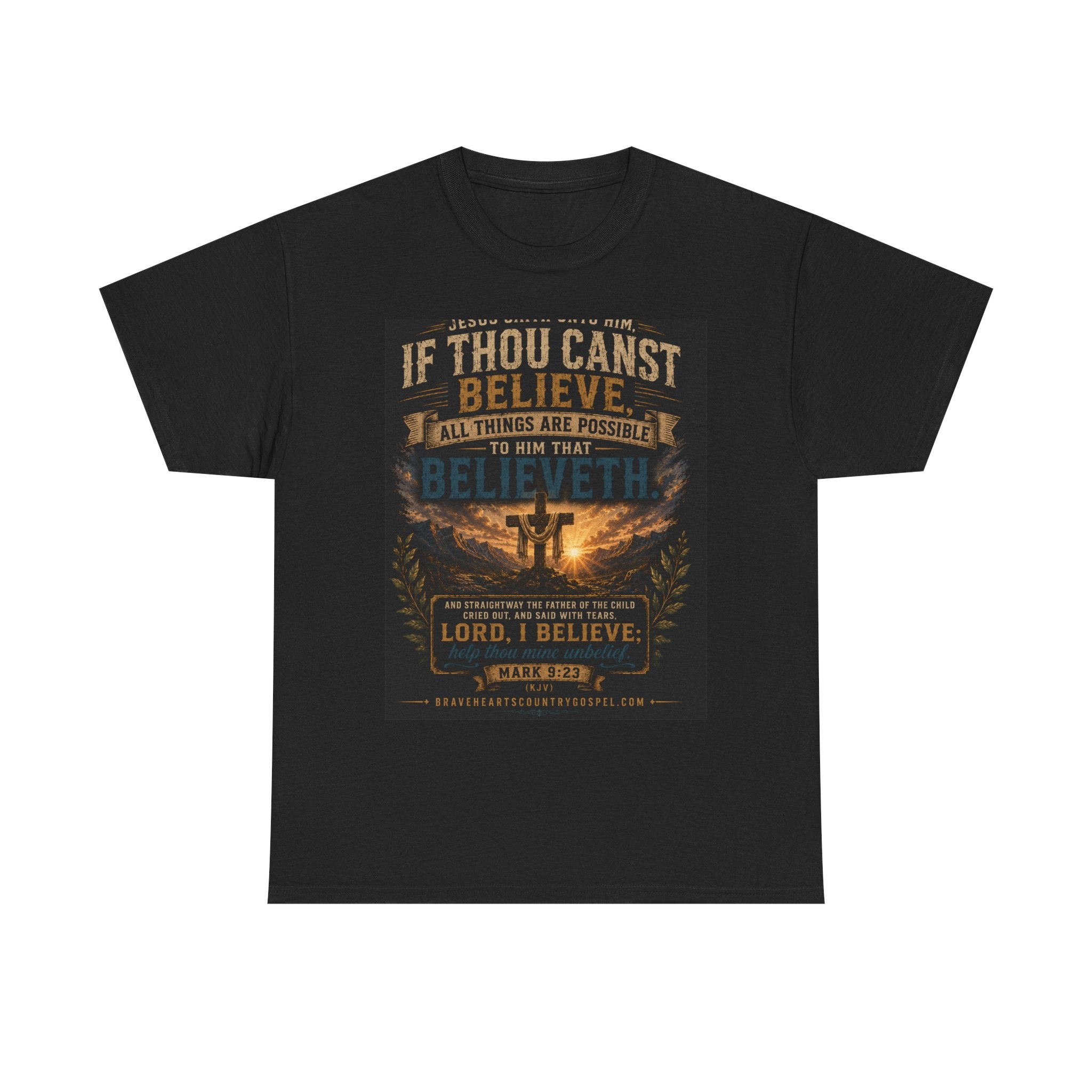 If Thou Canst Believe, All Things Are Possible — Brave Hearts Country Gospel T-Shirt