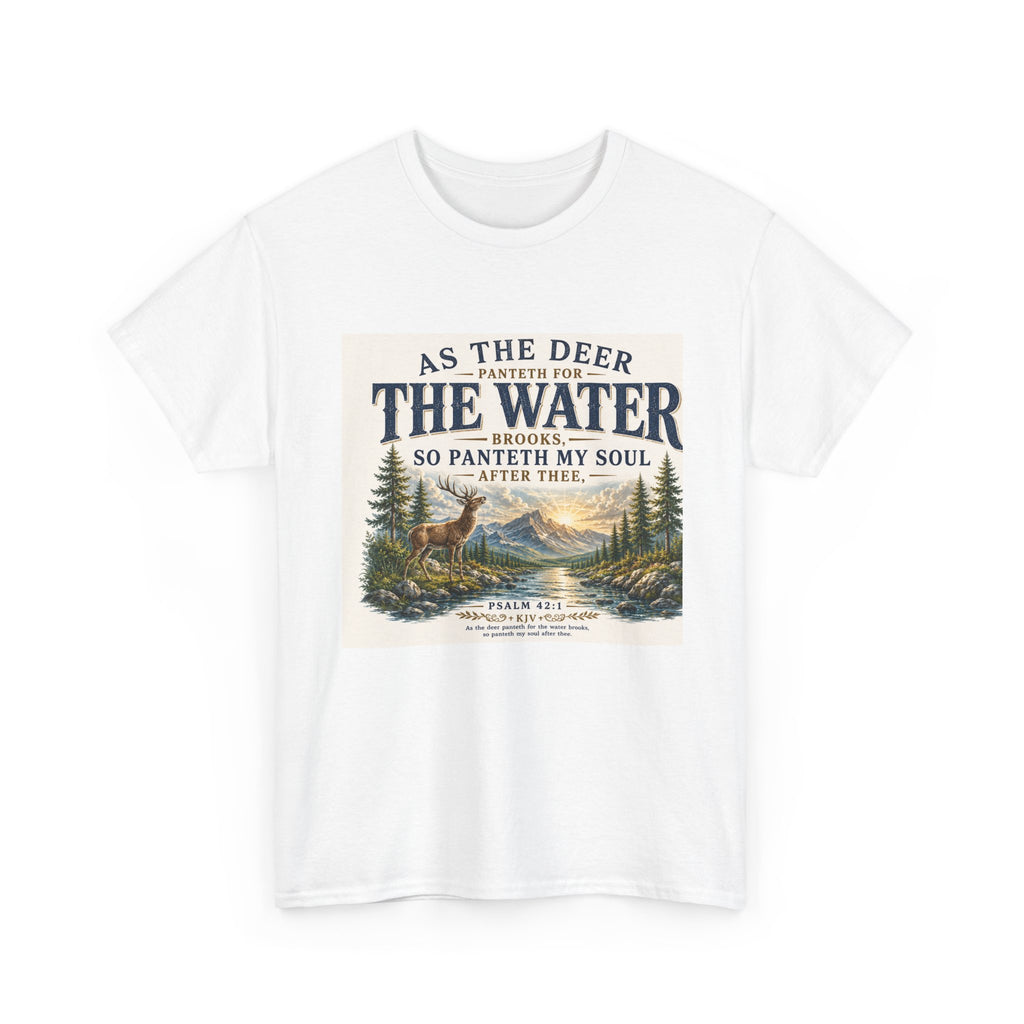 As The Deer Panteth For The Water Brook — Brave Hearts Country Gospel T-Shirt