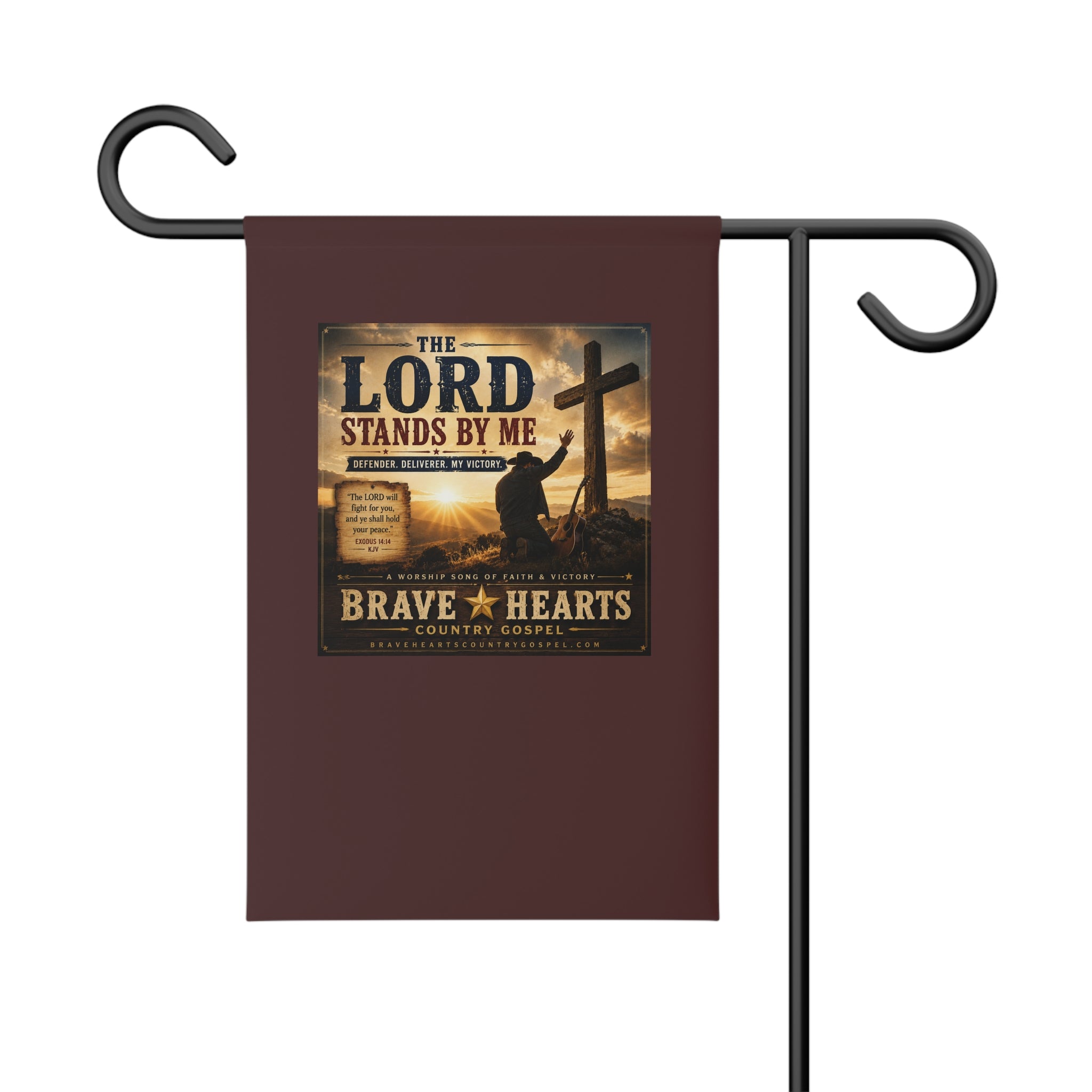 The Lord Stands By Me - Brave Hearts Country Gospel Garden Banner