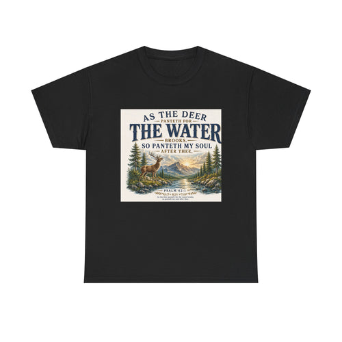 As The Deer Paneth For The Water Brook - Brave Hearts Country Gospel T-Shirt