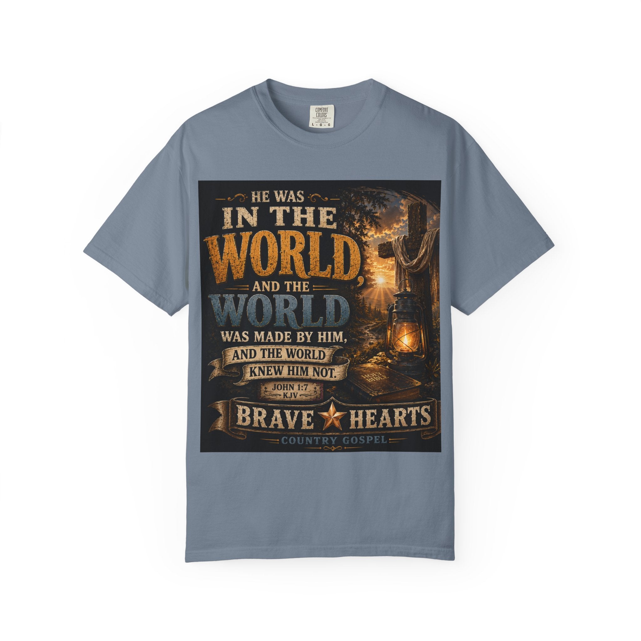 He Was In The World — Brave Hearts Country Gospel T-Shirt