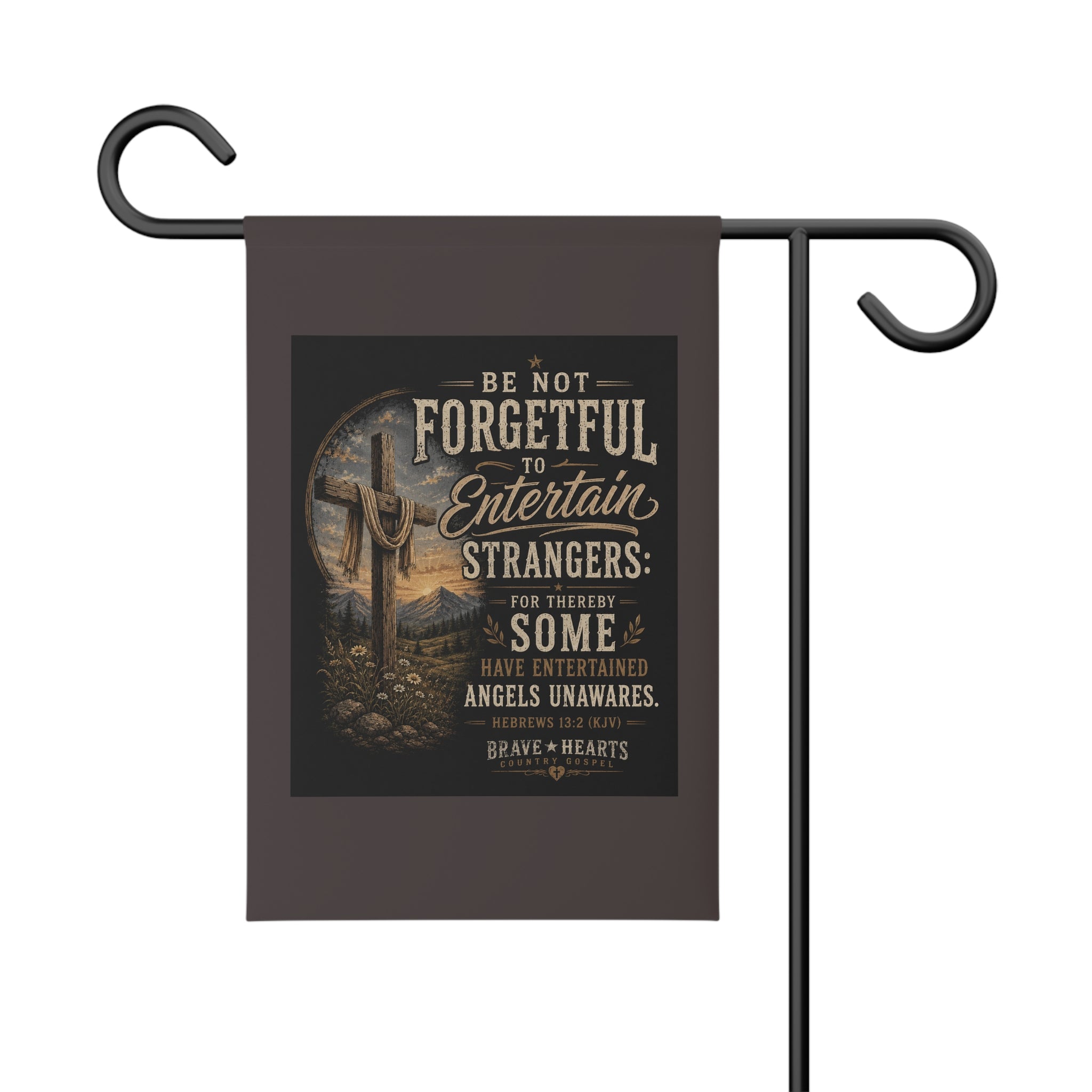 Be Not Forgetful - Brave Hearts Country Gospel Garden Banner