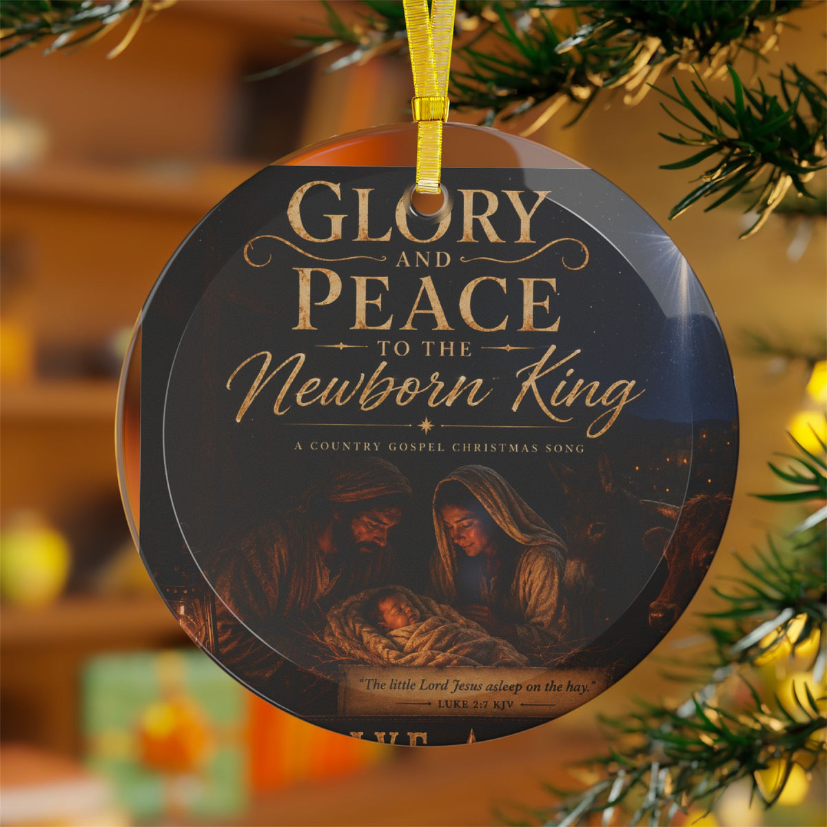 Glory and Peace to the Newborn King — Brave Hearts Country Gospel Glass Ornaments