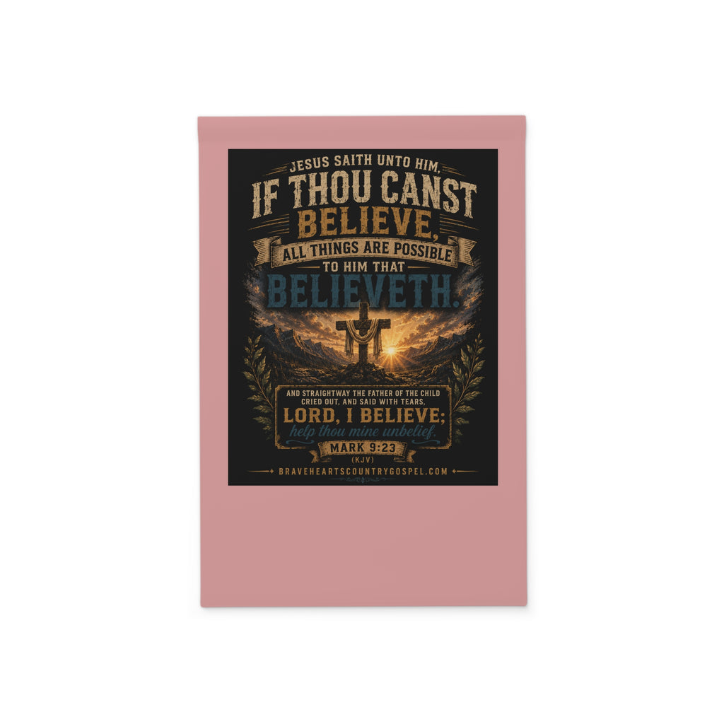 If Thou Canst Believe - Brave Hearts Country Gospel Garden Banner
