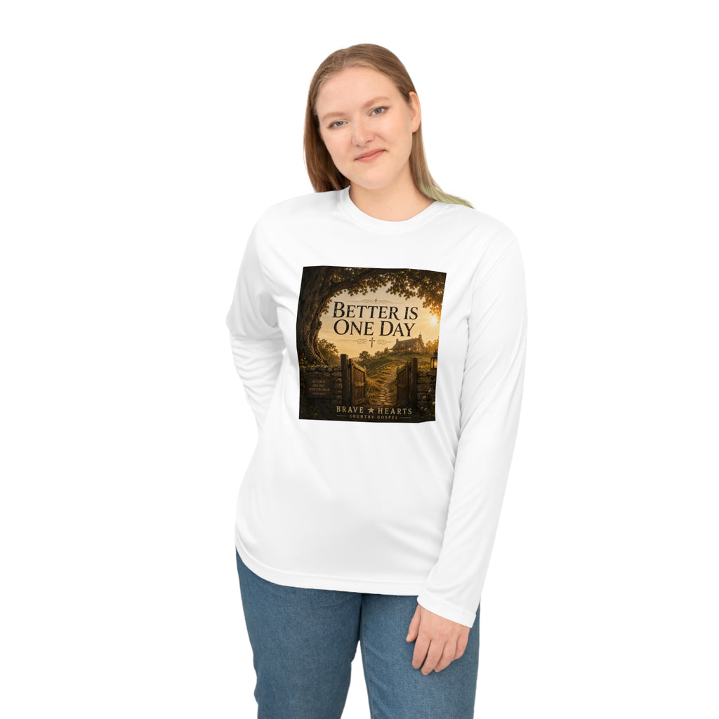 Better Is One Day - Brave Hearts Country Gospel Long Sleeve T-Shirt