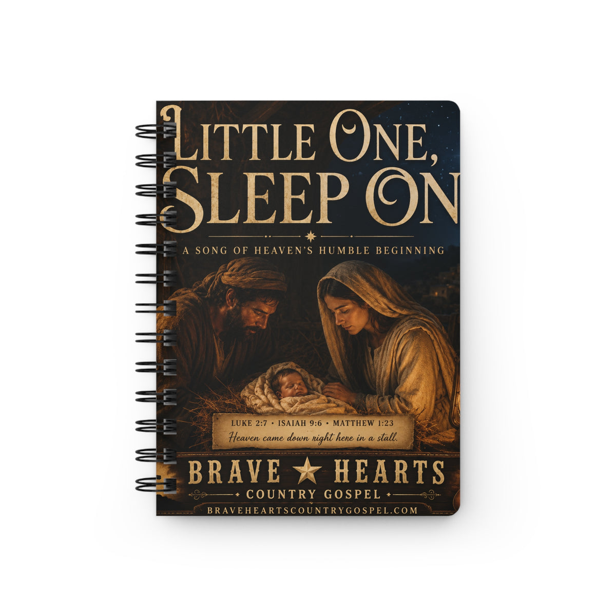 Little One, Sleep- Brave Hearts Country Gospel Spiral Notebook
