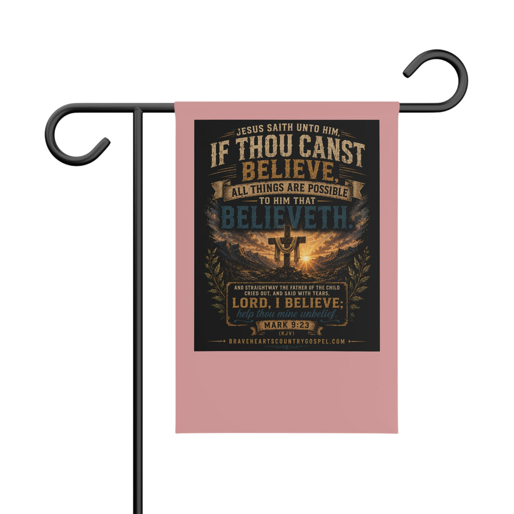 If Thou Canst Believe - Brave Hearts Country Gospel Garden Banner