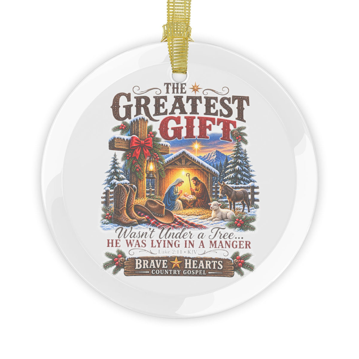 The Greatest Gift - Brave Hearts Country Gospel Glass Christmas Ornaments