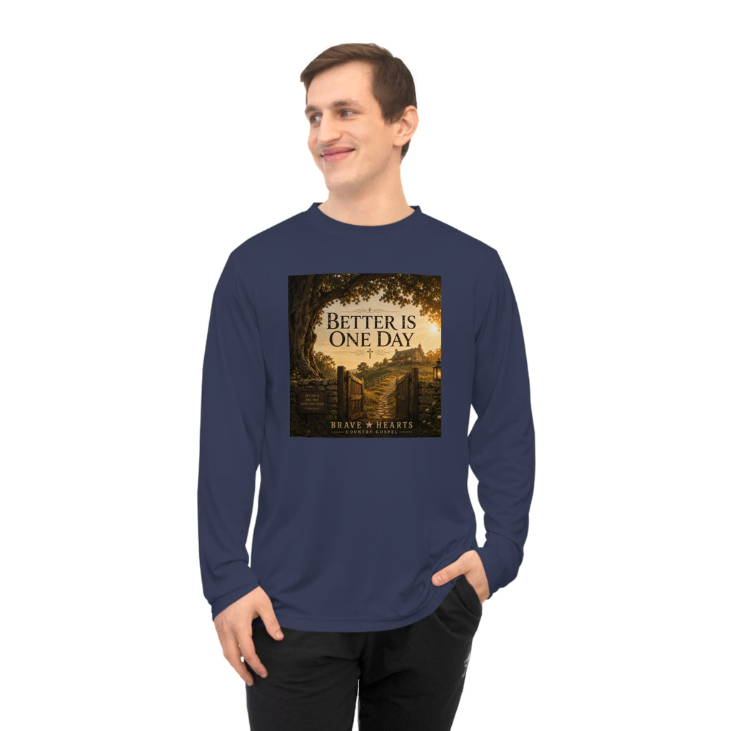 Better Is One Day - Brave Hearts Country Gospel Long Sleeve T-Shirt