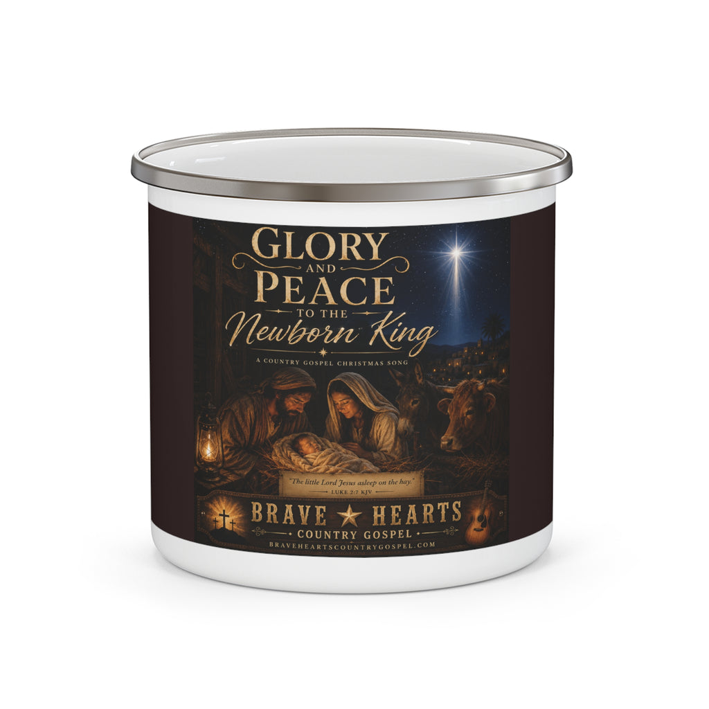 Glory and Peace to the Newborn King - Brave Hearts Country Gospel Camping Mug