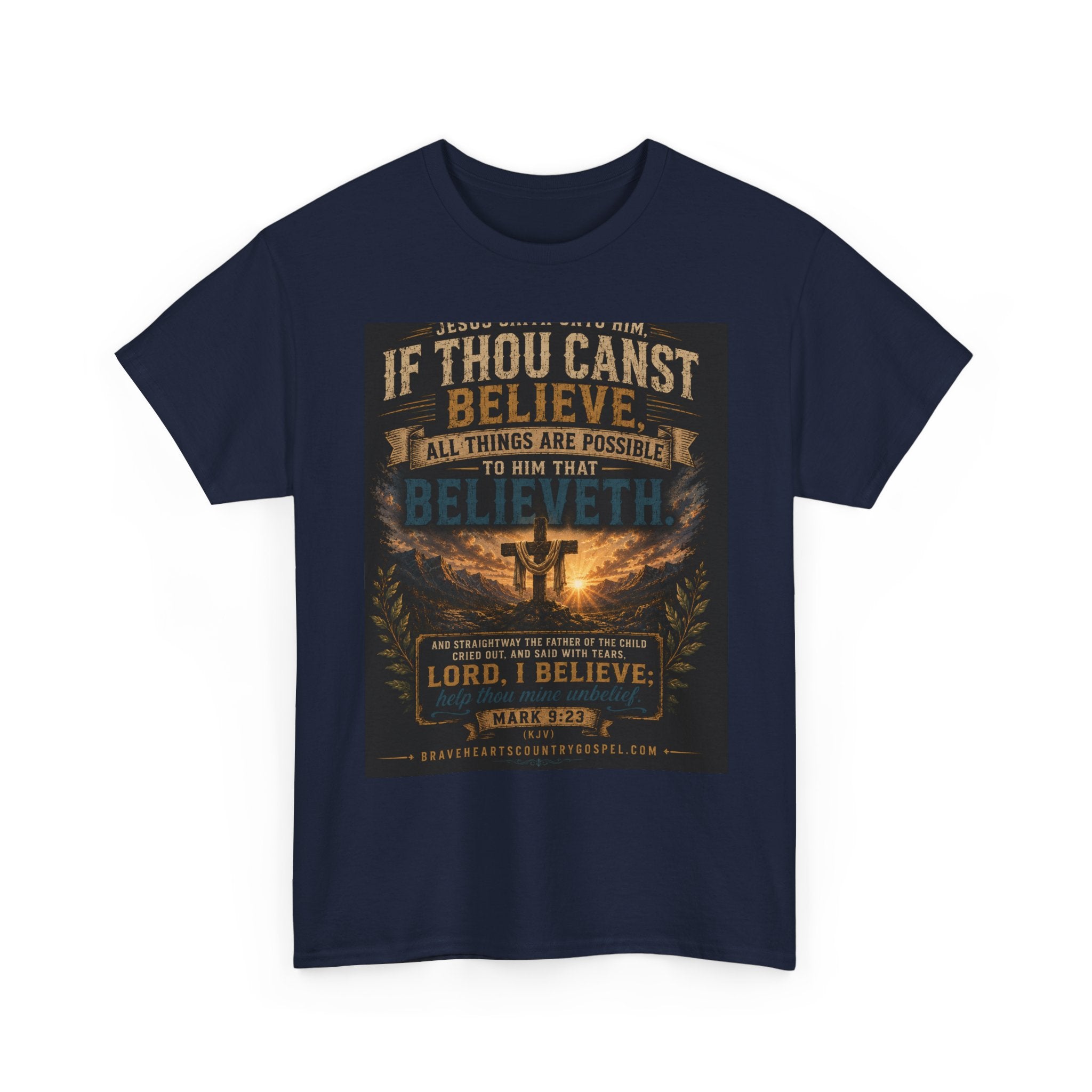 If Thou Canst Believe, All Things Are Possible — Brave Hearts Country Gospel T-Shirt