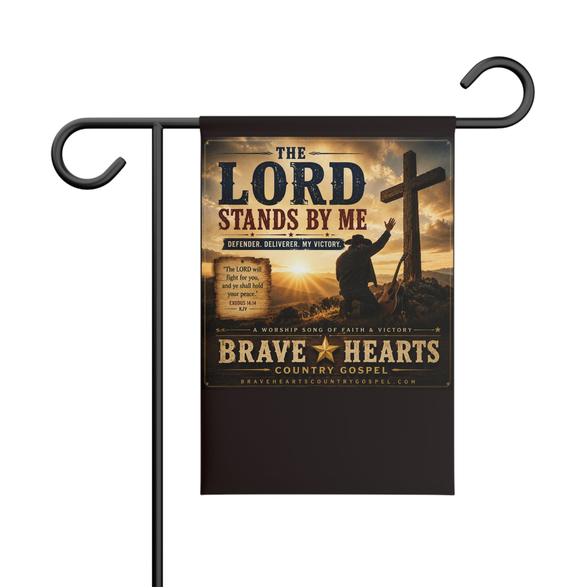 The Lord Stands By Me - Brave Hearts Country Gospel Garden Flag