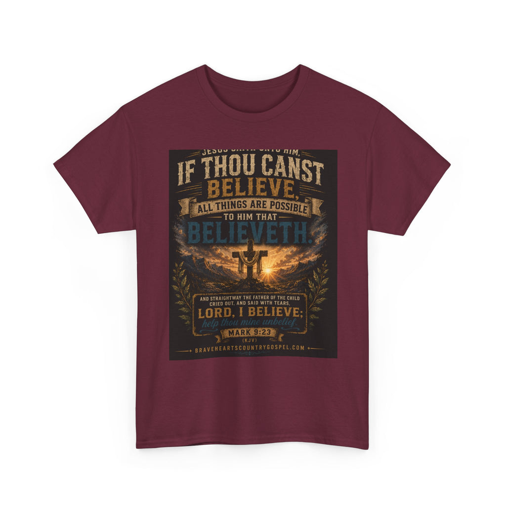 If Thou Canst Believe, All Things Are Possible — Brave Hearts Country Gospel T-Shirt