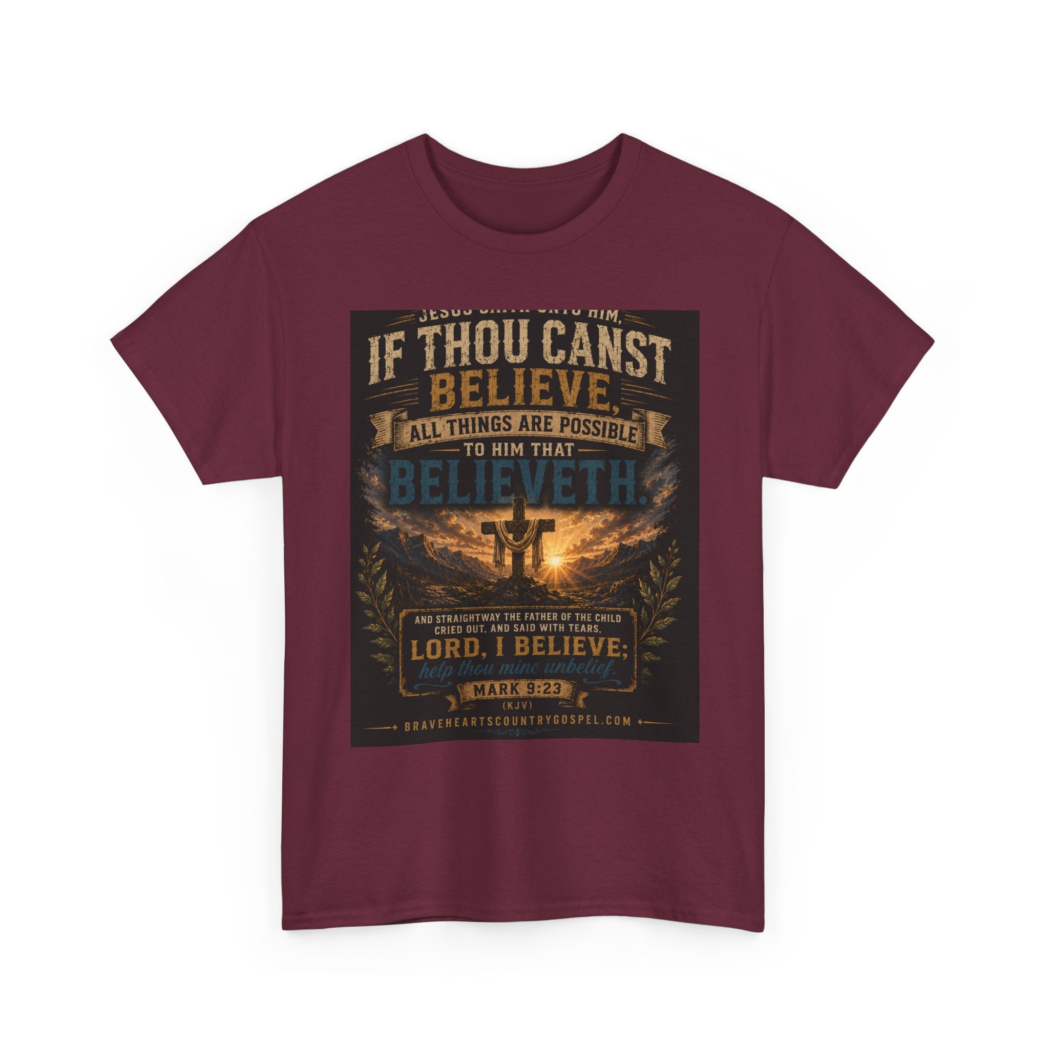 If Thou Canst Believe, All Things Are Possible — Brave Hearts Country Gospel T-Shirt