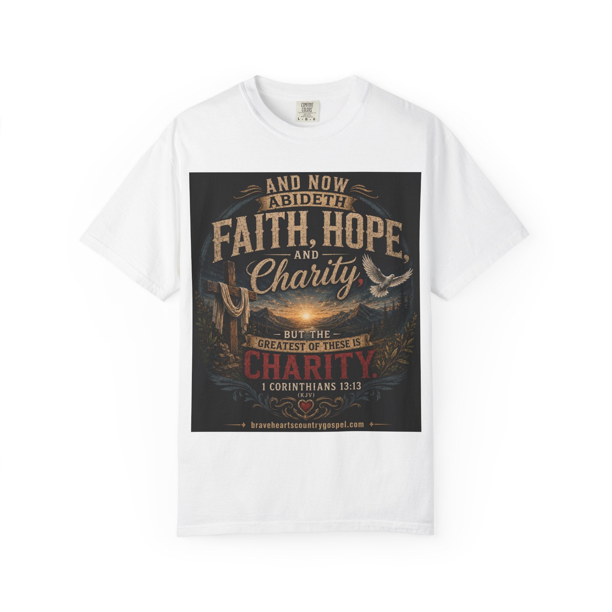 Faith, Hope, and Charity — Brave Hearts Country Gospel T-Shirt