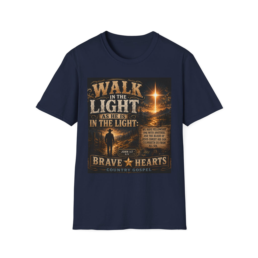 Walk in the Light as He Is in the Light — Brave Hearts Country Gospel T-Shirt