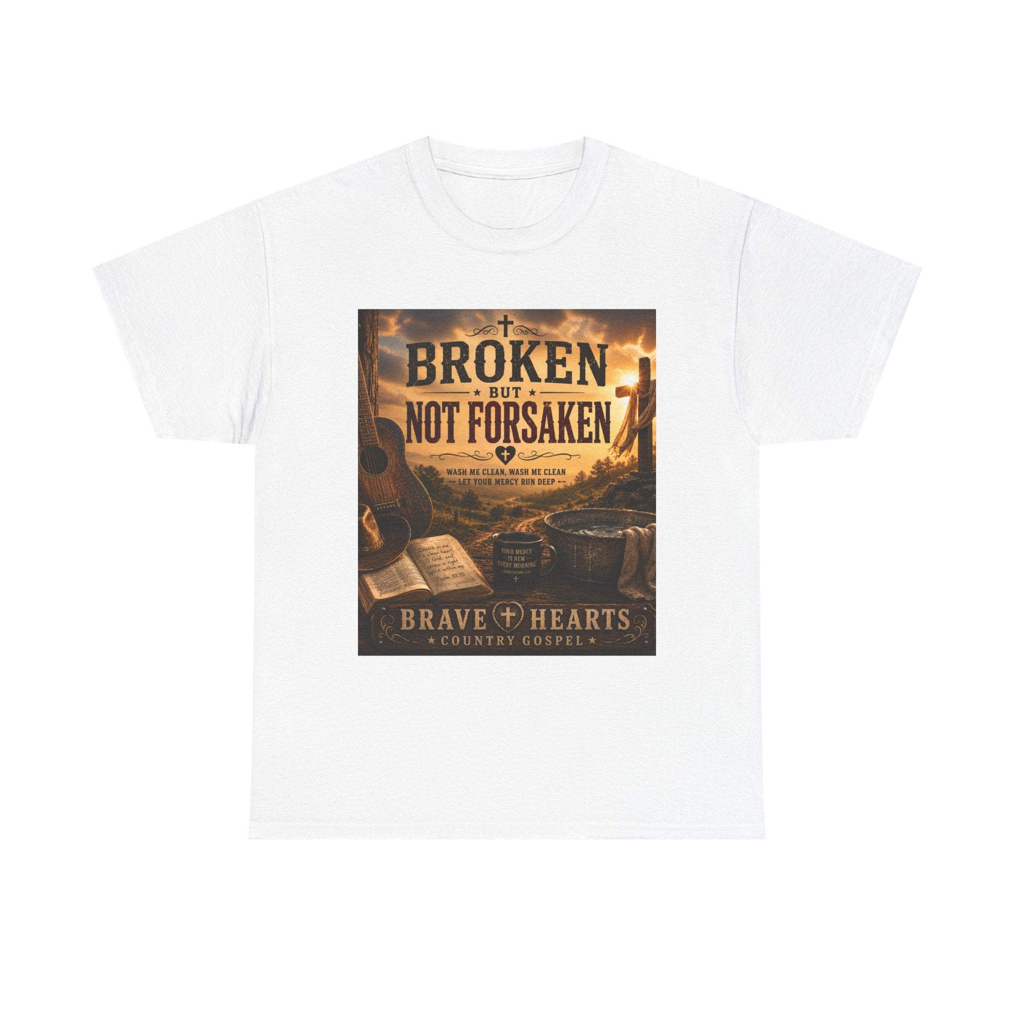 Broken But Not Forsaken — Brave Hearts Country Gospel T-Shirt