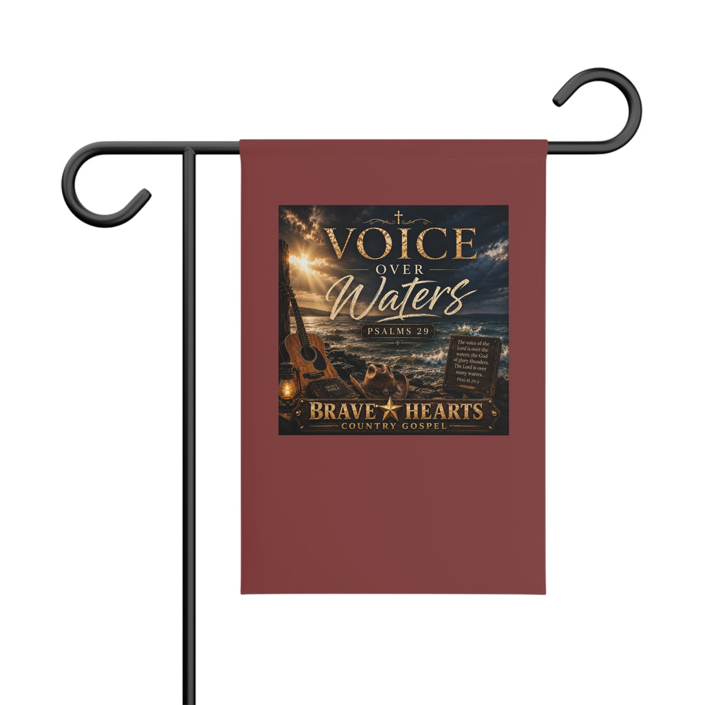 Voice Over Waters - Brave Hearts Country Gospel Garden Banner