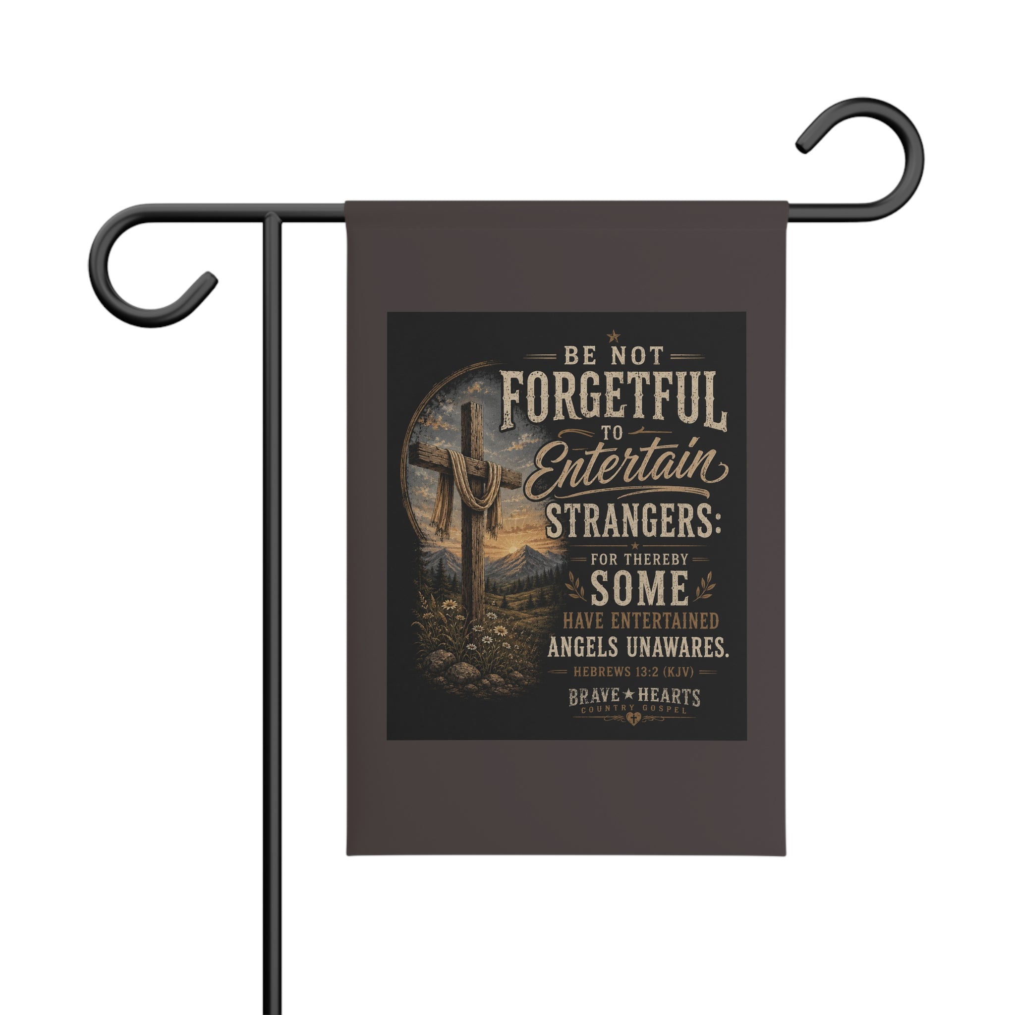Be Not Forgetful - Brave Hearts Country Gospel Garden Banner