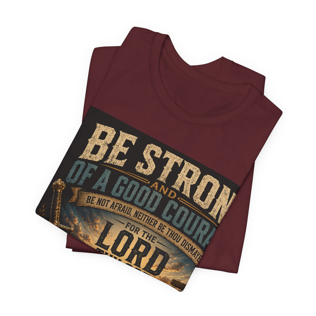 Be Strong and of a Good Courage — Brave Hearts Country Gospel T-Shirt