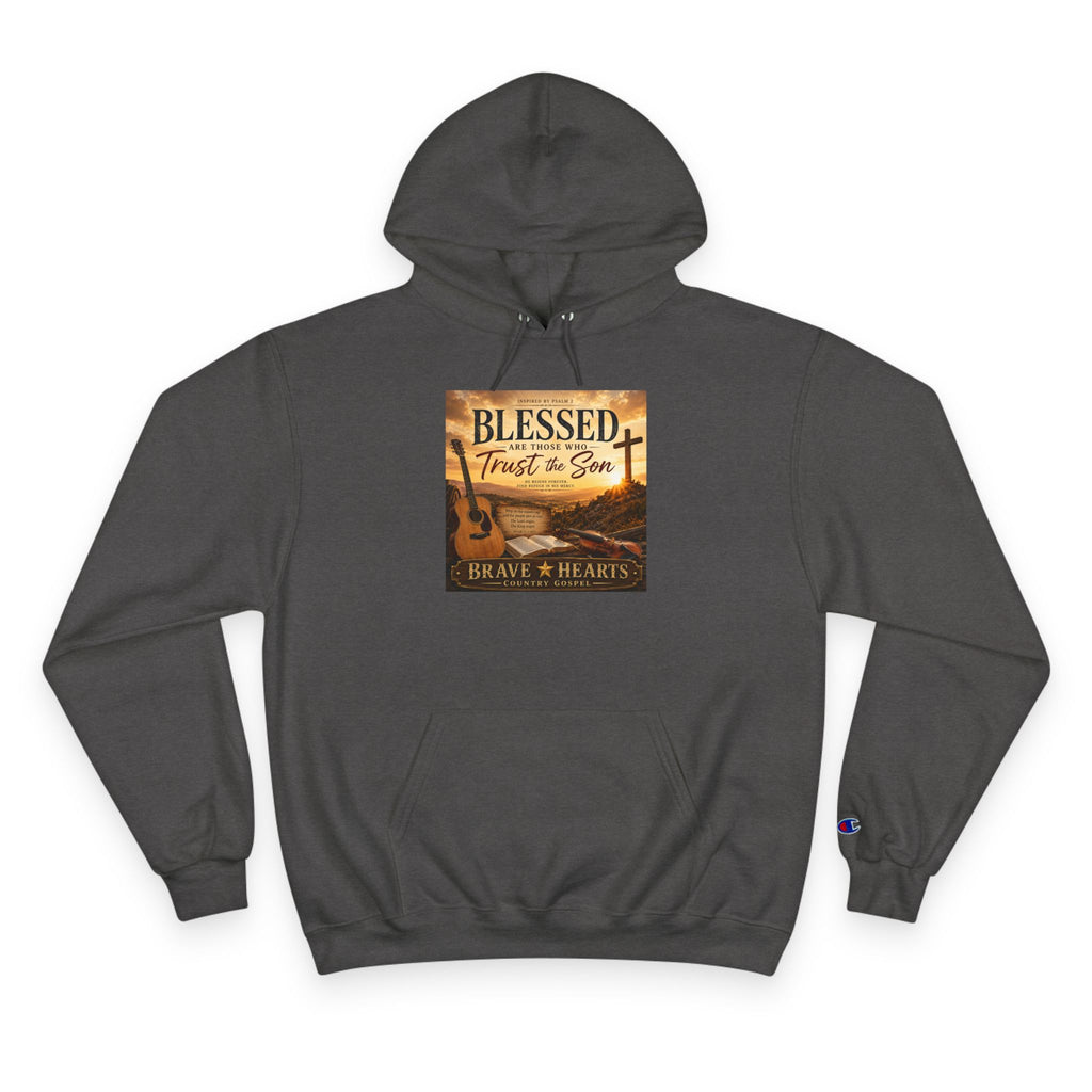 Blessed Are Those Who Trust In The Son - Brave Hearts Country Gospel Hoodie