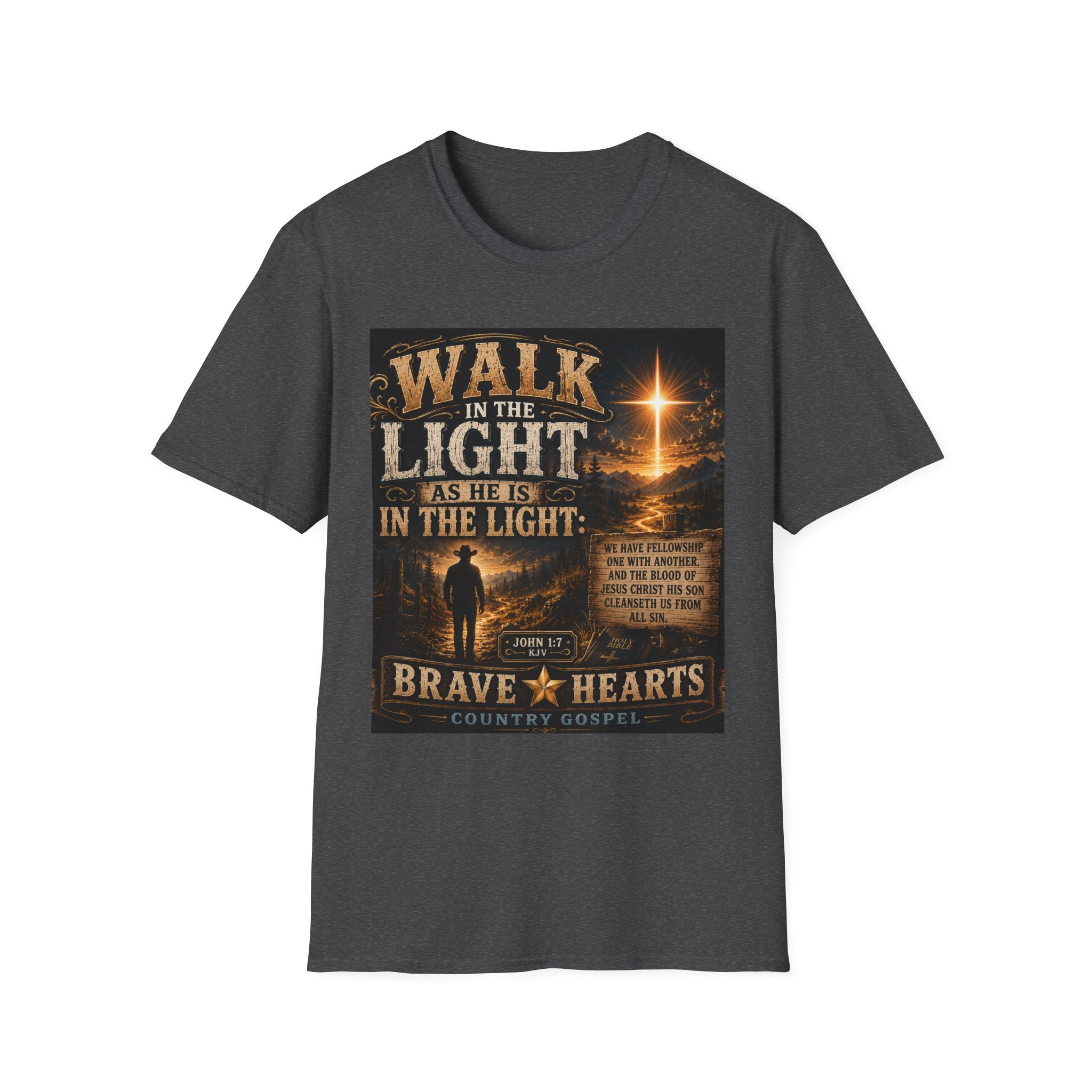 Walk in the Light as He Is in the Light — Brave Hearts Country Gospel T-Shirt